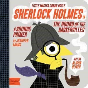Sherlock Holmes in the Hound of the Baskervilles: A BabyLit - Gunner & Gabby 